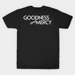 Goodness & Mercy T-Shirt